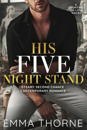 His Five Night Stand: Steamy Second Chance Contemporary Romance (Counting on Love) Paperback  November 1, 2015