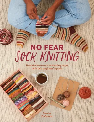 No Fear Sock Knitting: Take the worry out of sock knitting with this beginner's guide Paperback  August 12, 2025