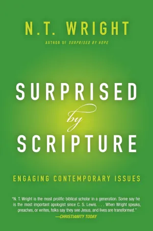 Surprised by Scripture: Engaging Contemporary Issues Paperback – June 9, 2015