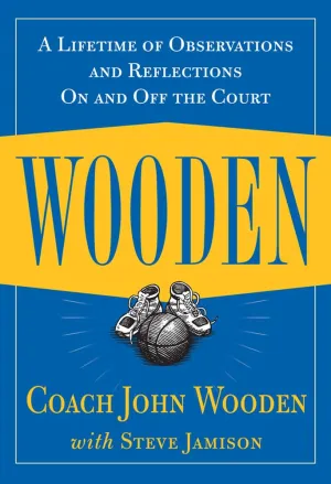 Wooden: A Lifetime of Observations and Reflections On and Off the Court Hardcover  April 22, 1997